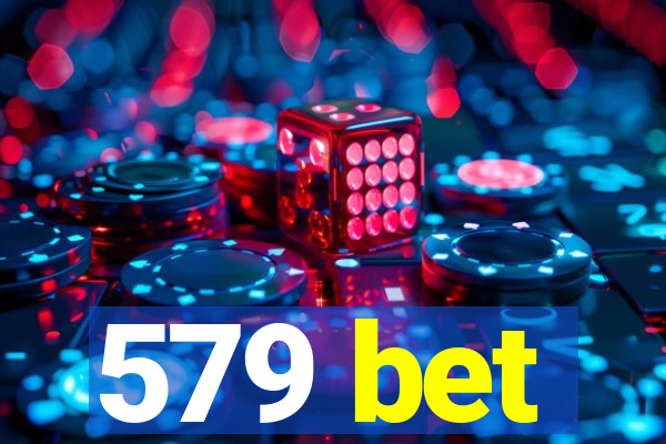 579 bet